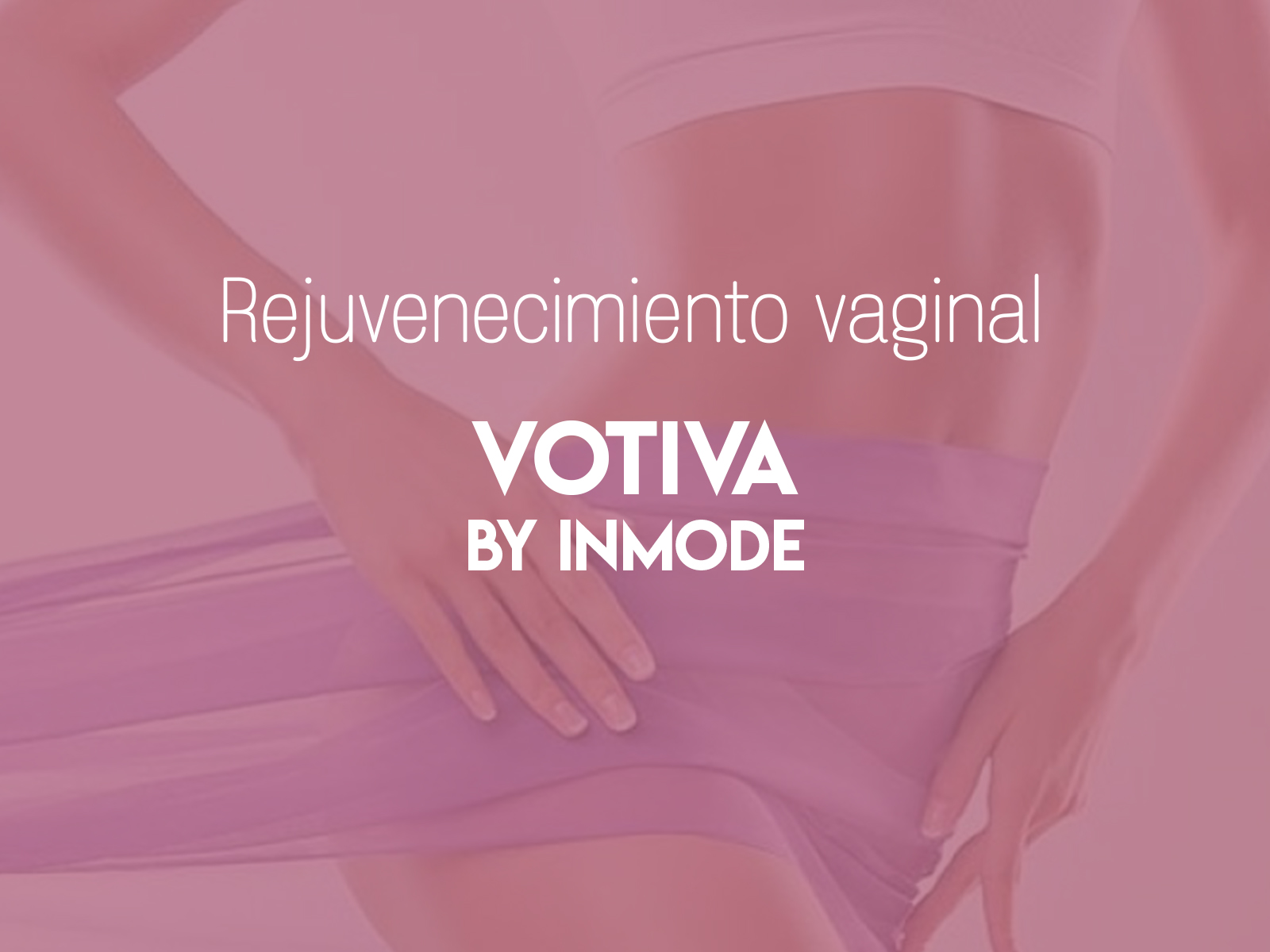 Rejuvenecimiento Vaginal – VOTIVA